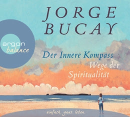 CD Der innere Kompass - Wege der Spiritualität von Jorge Bucay